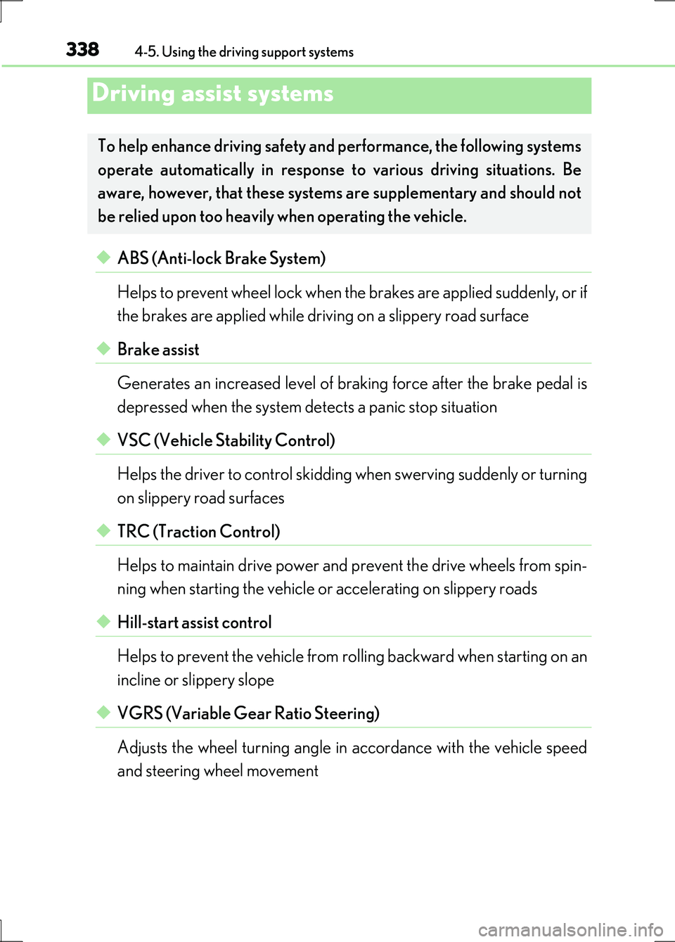 LEXUS LS600H 2017  Owners Manual 3384-5. Using the driving support systems
LS600h/LS600hL_EE(OM50G20E)
◆ABS (Anti-lock Brake System) 
Helps to prevent wheel lock when the brakes are applied suddenly, or if 
the brakes are applied w