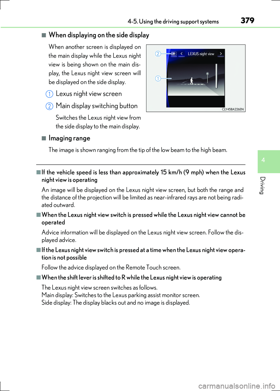 LEXUS LS600H 2017  Owners Manual 3794-5. Using the driving support systems
4
Driving
LS600h/LS600hL_EE(OM50G20E)
■When displaying on the side display 
When another screen is displayed on 
the main display while the Lexus night 
vie