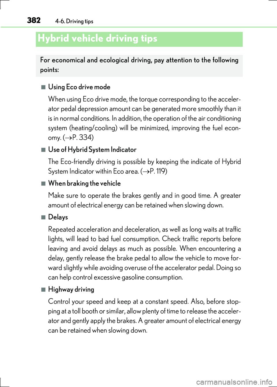 LEXUS LS600H 2017 Owners Manual 382
LS600h/LS600hL_EE(OM50G20E)
4-6. Driving tips
■Using Eco drive mode
When using Eco drive mode, the torque corresponding to the acceler-
ator pedal depression amount can be generated more smoo LEXUS LS600H 2017 Owners Manual 382
LS600h/LS600hL_EE(OM50G20E)
4-6. Driving tips
■Using Eco drive mode
When using Eco drive mode, the torque corresponding to the acceler-
ator pedal depression amount can be generated more smoo