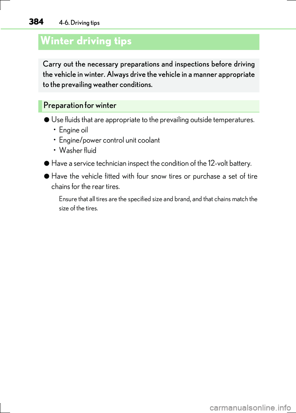 LEXUS LS600H 2017 Owners Manual 3844-6. Driving tips
LS600h/LS600hL_EE(OM50G20E)
●Use fluids that are appropriate to the prevailing outside temperatures.
•Engine oil
• Engine/power control unit coolant
•Washer fluid
●Ha LEXUS LS600H 2017 Owners Manual 3844-6. Driving tips
LS600h/LS600hL_EE(OM50G20E)
●Use fluids that are appropriate to the prevailing outside temperatures.
•Engine oil
• Engine/power control unit coolant
•Washer fluid
●Ha