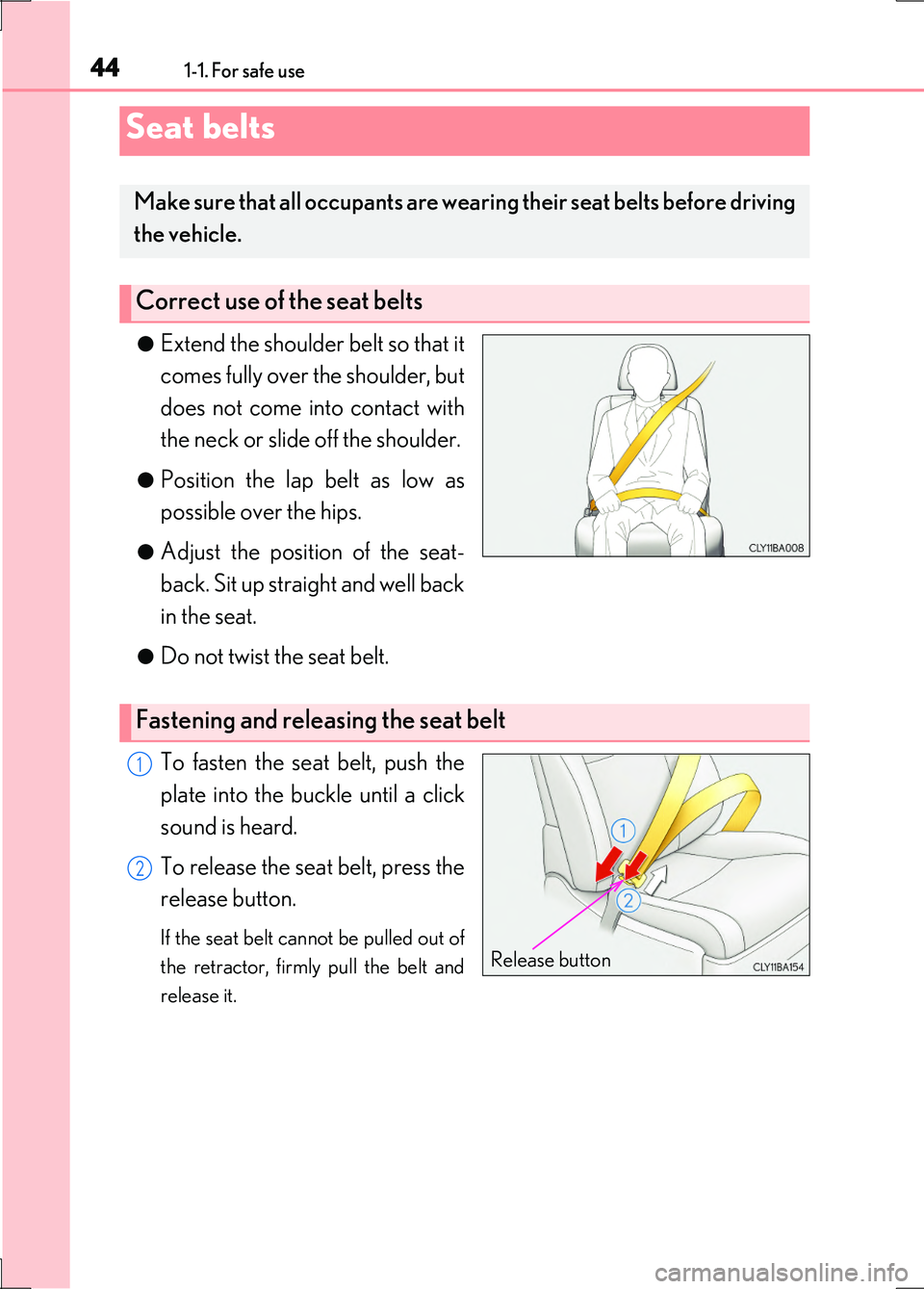 LEXUS LS600H 2017 Service Manual 441-1. For safe use
LS600h/LS600hL_EE(OM50G20E)
●Extend the shoulder belt so that it
comes fully over the shoulder, but
does not come into contact with
the neck or slide off the shoulder.
●Posit LEXUS LS600H 2017 Service Manual 441-1. For safe use
LS600h/LS600hL_EE(OM50G20E)
●Extend the shoulder belt so that it
comes fully over the shoulder, but
does not come into contact with
the neck or slide off the shoulder.
●Posit