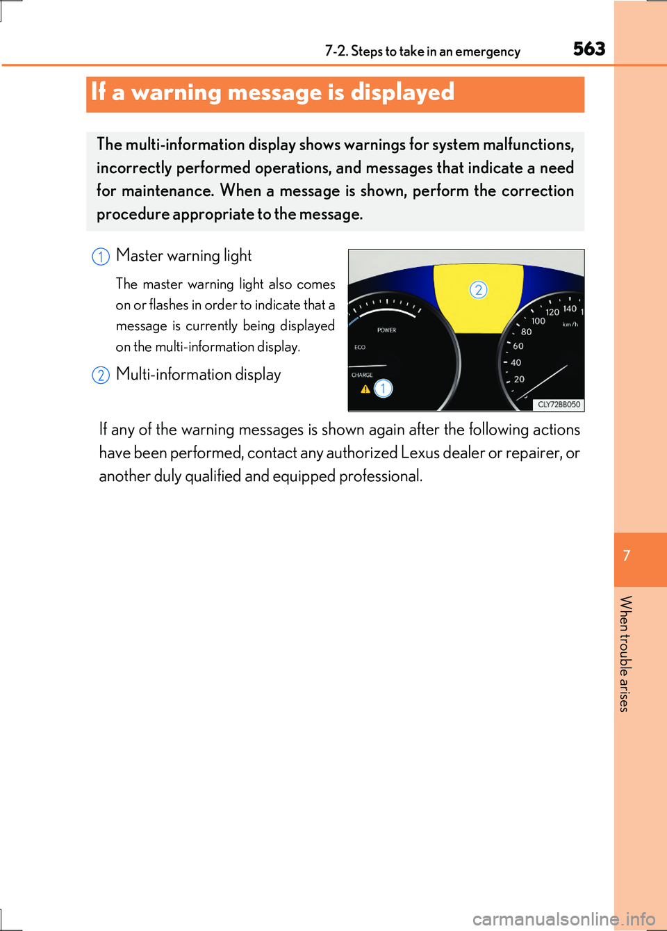 LEXUS LS600H 2017 Owners Manual 5637-2. Steps to take in an emergency
7
When trouble arises
LS600h/LS600hL_EE(OM50G20E)
Master warning light
The master warning light also comes
on or flashes in order to indicate that a
message is LEXUS LS600H 2017 Owners Manual 5637-2. Steps to take in an emergency
7
When trouble arises
LS600h/LS600hL_EE(OM50G20E)
Master warning light
The master warning light also comes
on or flashes in order to indicate that a
message is