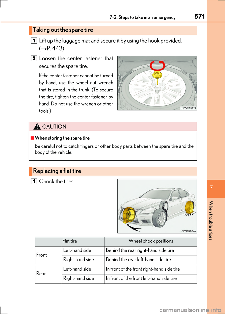 LEXUS LS600H 2017 Owners Manual 5717-2. Steps to take in an emergency
7
When trouble arises
LS600h/LS600hL_EE(OM50G20E)
Lift up the luggage mat and secure it by using the hook provided.
( ď‚®P. 443)
Loosen the center fastener tha LEXUS LS600H 2017 Owners Manual 5717-2. Steps to take in an emergency
7
When trouble arises
LS600h/LS600hL_EE(OM50G20E)
Lift up the luggage mat and secure it by using the hook provided.
( ď‚®P. 443)
Loosen the center fastener tha