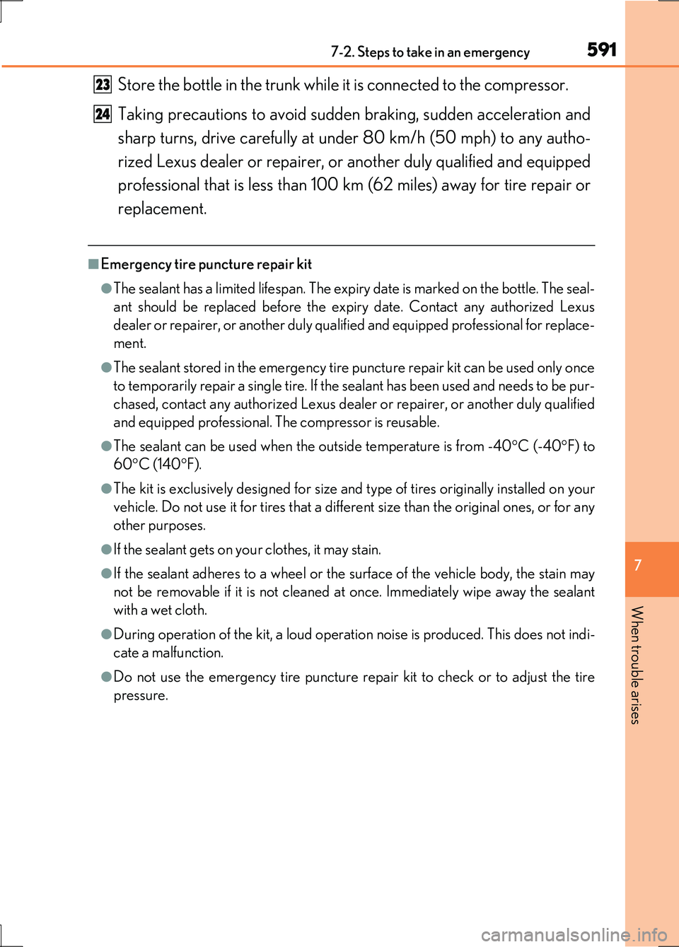 LEXUS LS600H 2017 Owners Manual 5917-2. Steps to take in an emergency
7
When trouble arises
LS600h/LS600hL_EE(OM50G20E)
Store the bottle in the trunk while it is connected to the compressor.
Taking precautions to avoid sudden braki LEXUS LS600H 2017 Owners Manual 5917-2. Steps to take in an emergency
7
When trouble arises
LS600h/LS600hL_EE(OM50G20E)
Store the bottle in the trunk while it is connected to the compressor.
Taking precautions to avoid sudden braki