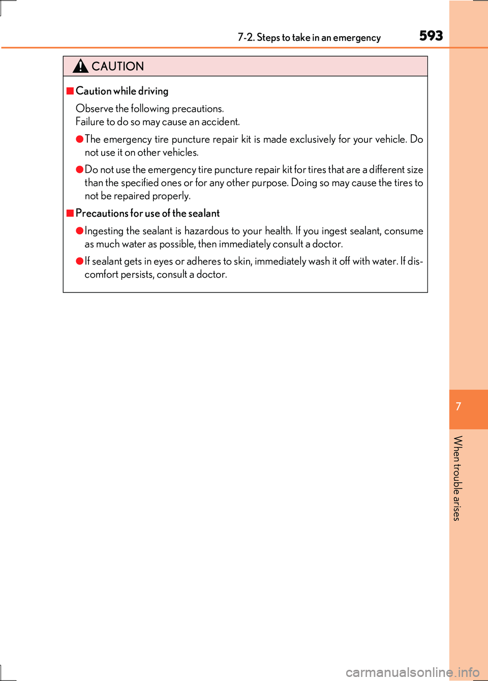 LEXUS LS600H 2017 Owners Manual 5937-2. Steps to take in an emergency
7
When trouble arises
LS600h/LS600hL_EE(OM50G20E)
CAUTION
■Caution while driving
Observe the following precautions.
Failure to do so may cause an accident.
LEXUS LS600H 2017 Owners Manual 5937-2. Steps to take in an emergency
7
When trouble arises
LS600h/LS600hL_EE(OM50G20E)
CAUTION
■Caution while driving
Observe the following precautions.
Failure to do so may cause an accident.
