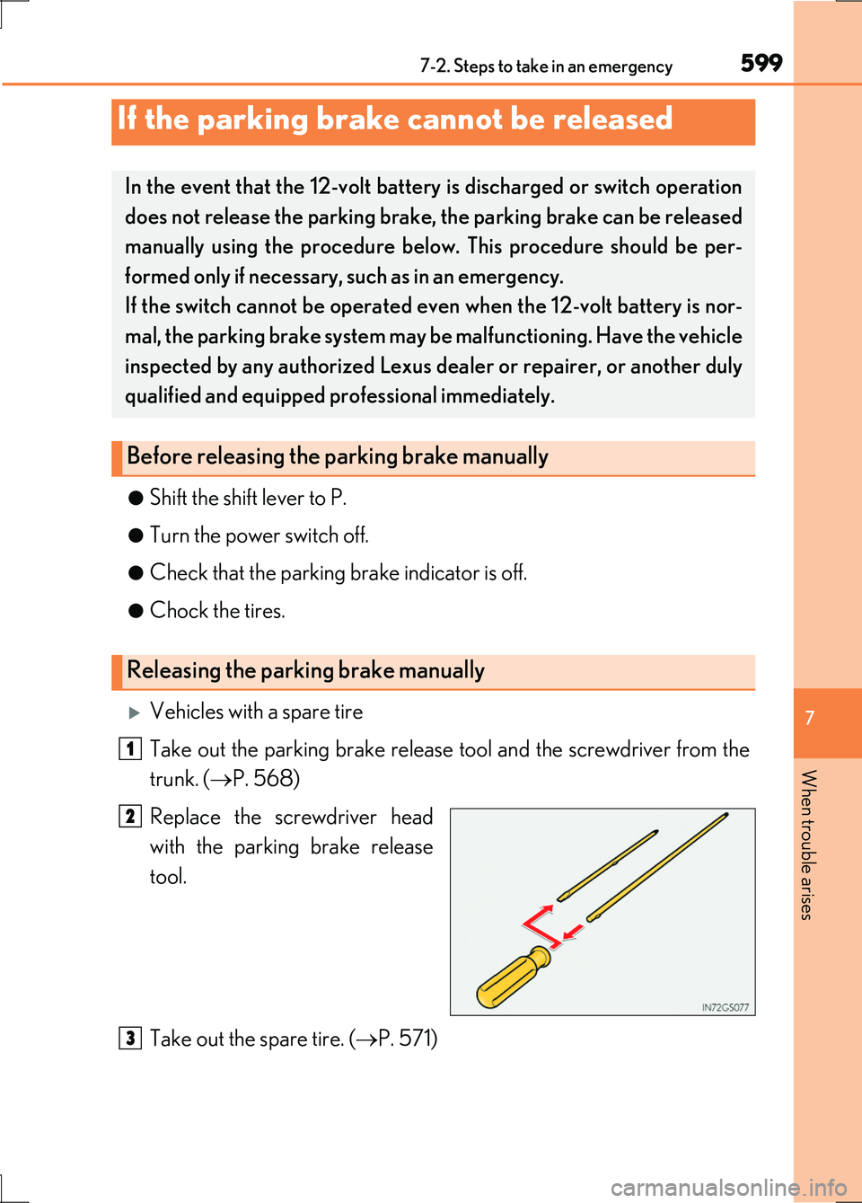 LEXUS LS600H 2017 Owners Manual 5997-2. Steps to take in an emergency
7
When trouble arises
LS600h/LS600hL_EE(OM50G20E)
●Shift the shift lever to P.
●Turn the power switch off.
●Check that the parking brake indicator is off.
LEXUS LS600H 2017 Owners Manual 5997-2. Steps to take in an emergency
7
When trouble arises
LS600h/LS600hL_EE(OM50G20E)
●Shift the shift lever to P.
●Turn the power switch off.
●Check that the parking brake indicator is off.