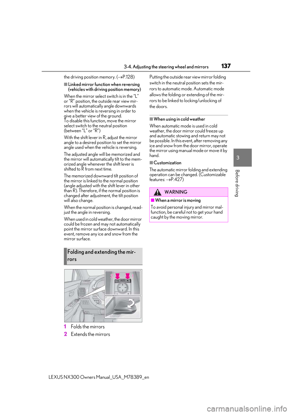 LEXUS NX300 2020 Owners Manual 1373-4. Adjusting the steering wheel and mirrors
LEXUS NX300 Owners  Manual_USA_M78389_en
3
Before driving
the driving position memory. ( P.128)
■Linked mirror function when reversing 
(vehicles 