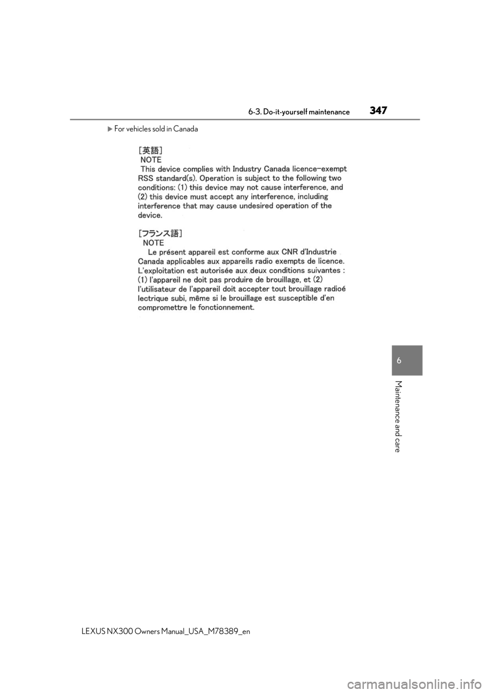 LEXUS NX300 2020 Owners Manual 3476-3. Do-it-yourself maintenance
LEXUS NX300 Owners Manual_USA_M78389_en
6
Maintenance and care
For vehicles sold in Canada LEXUS NX300 2020 Owners Manual 3476-3. Do-it-yourself maintenance
LEXUS NX300 Owners Manual_USA_M78389_en
6
Maintenance and care
For vehicles sold in Canada