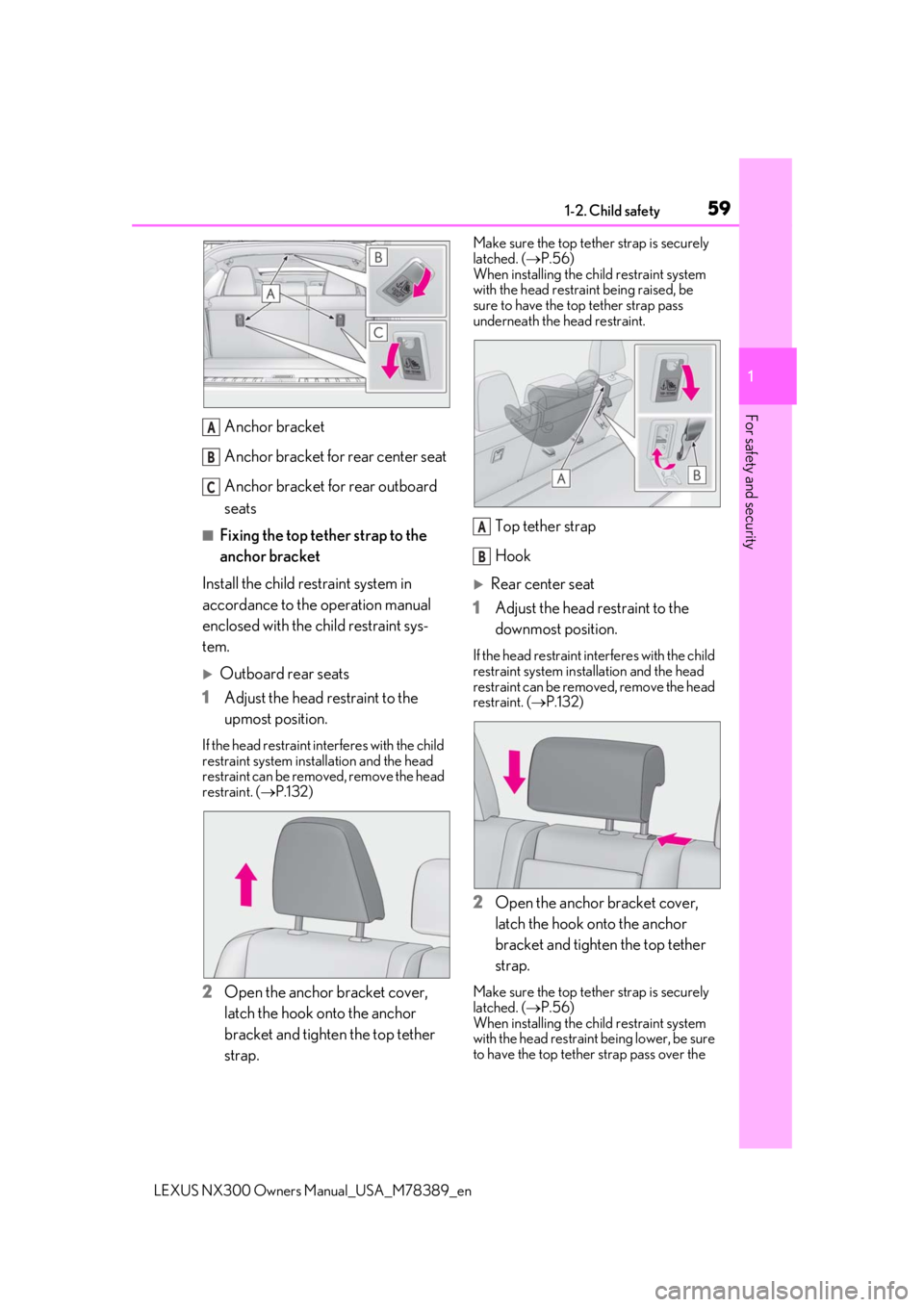 LEXUS NX300 2020 Workshop Manual 591-2. Child safety
LEXUS NX300 Owners  Manual_USA_M78389_en
1
For safety and security
Anchor bracket
Anchor bracket for rear center seat
Anchor bracket for rear outboard 
seats
■Fixing the top teth