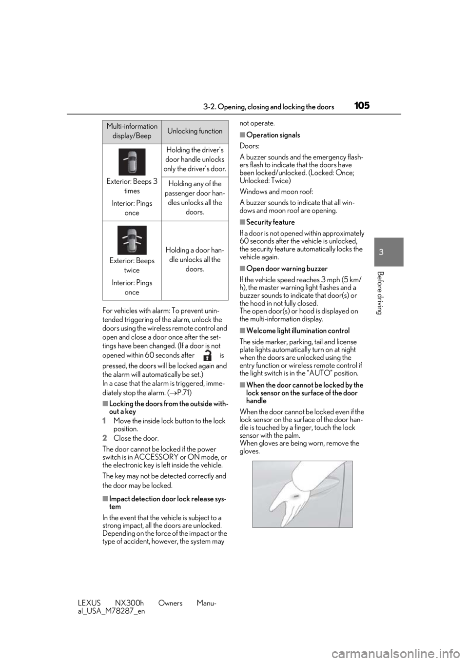 LEXUS NX300H 2019 Owners Manual 1053-2. Opening, closing and locking the doors
LEXUS NX300h Owners Manu-
al_USA_M78287_en
3
Before driving
For vehicles with alarm: To prevent unin-
tended triggering of the alarm, unlock the
doors u LEXUS NX300H 2019 Owners Manual 1053-2. Opening, closing and locking the doors
LEXUS NX300h Owners Manu-
al_USA_M78287_en
3
Before driving
For vehicles with alarm: To prevent unin-
tended triggering of the alarm, unlock the
doors u