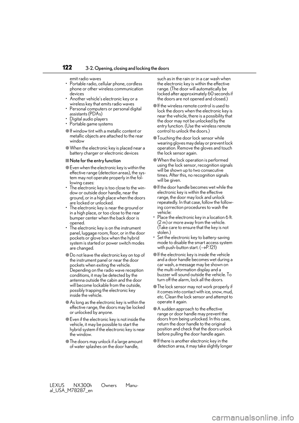 LEXUS NX300H 2019  Owners Manual 1223-2. Opening, closing and locking the doors
LEXUS NX300h Owners Manu-
al_USA_M78287_enemit radio waves
• Portable radio, cellular phone, cordless  phone or other wireless communication 
devices
�