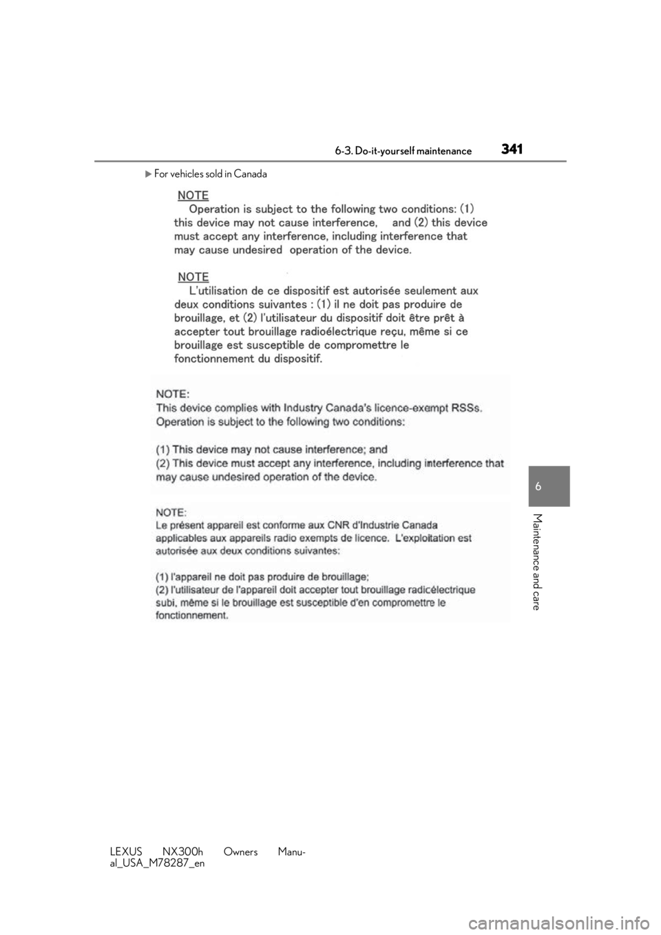 LEXUS NX300H 2019 Owners Manual 3416-3. Do-it-yourself maintenance
LEXUS NX300h Owners Manu-
al_USA_M78287_en
6
Maintenance and care
For vehicles sold in Canada LEXUS NX300H 2019 Owners Manual 3416-3. Do-it-yourself maintenance
LEXUS NX300h Owners Manu-
al_USA_M78287_en
6
Maintenance and care
For vehicles sold in Canada