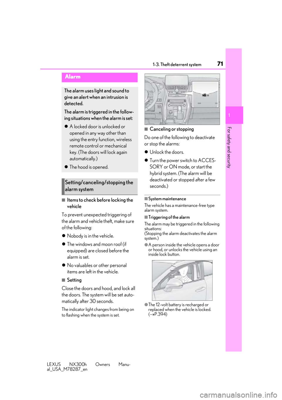 LEXUS NX300H 2019  Owners Manual 711-3. Theft deterrent system
LEXUS NX300h Owners Manu-
al_USA_M78287_en
1
For safety and security
■Items to check before locking the 
vehicle
To prevent unexpected triggering of 
the alarm and vehi