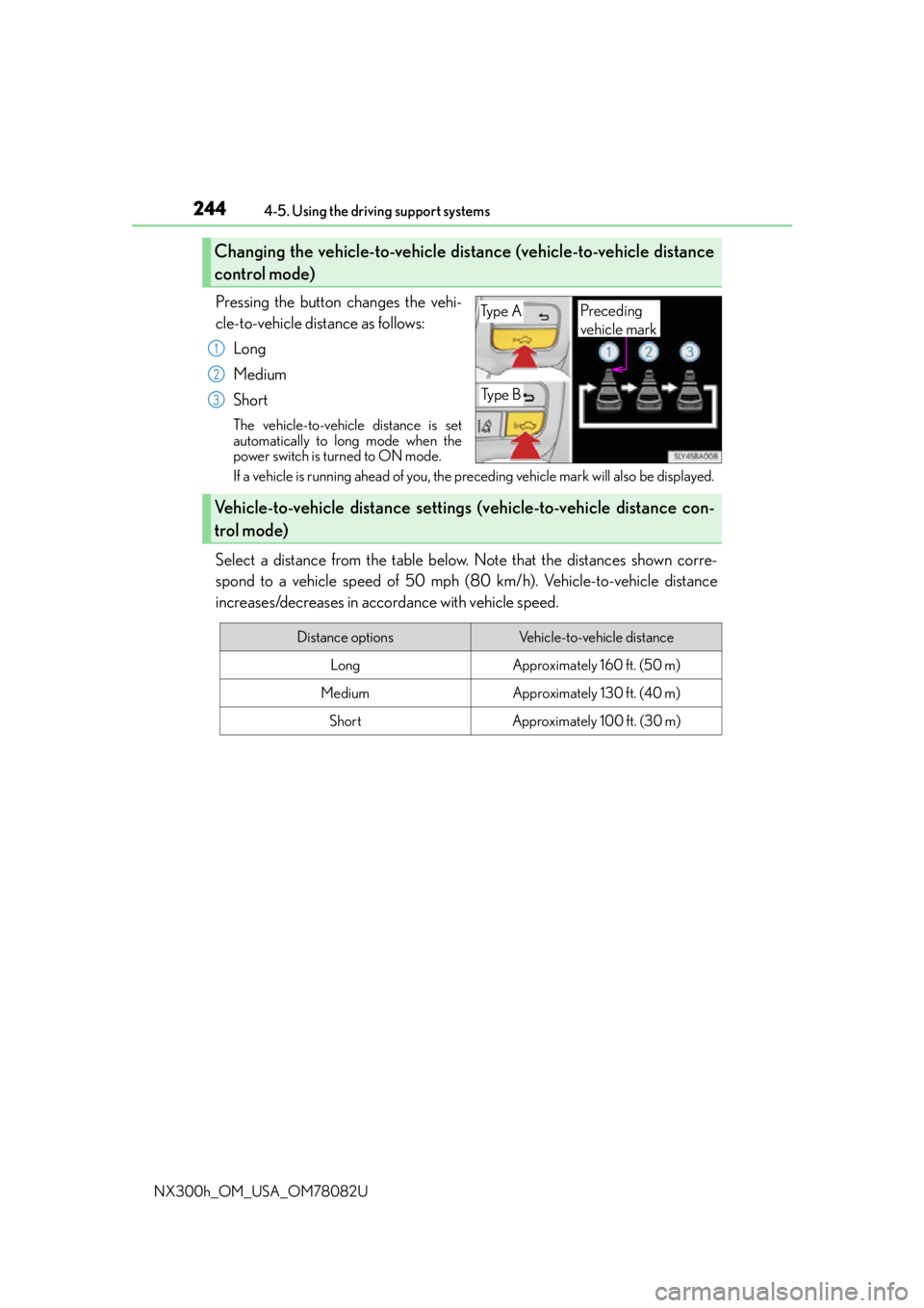 LEXUS NX300H 2016 Owners Manual 2444-5. Using the driving support systems
NX300h_OM_USA_OM78082U
Pressing the button changes the vehi-
cle-to-vehicle distance as follows: Long
Medium
Short
The vehicle-to-vehicle distance is set
auto LEXUS NX300H 2016 Owners Manual 2444-5. Using the driving support systems
NX300h_OM_USA_OM78082U
Pressing the button changes the vehi-
cle-to-vehicle distance as follows: Long
Medium
Short
The vehicle-to-vehicle distance is set
auto