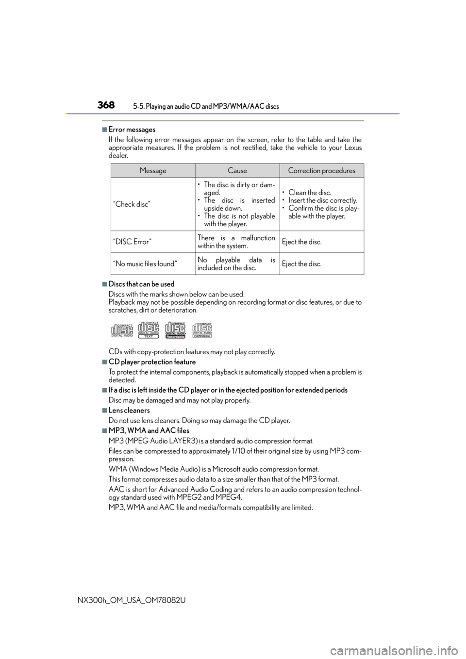 LEXUS NX300H 2016 Owners Manual 3685-5. Playing an audio CD and MP3/WMA/AAC discs
NX300h_OM_USA_OM78082U
■Error messages
If the following error messages appear on the screen, refer to the table and take the
appropriate measures. I LEXUS NX300H 2016 Owners Manual 3685-5. Playing an audio CD and MP3/WMA/AAC discs
NX300h_OM_USA_OM78082U
■Error messages
If the following error messages appear on the screen, refer to the table and take the
appropriate measures. I