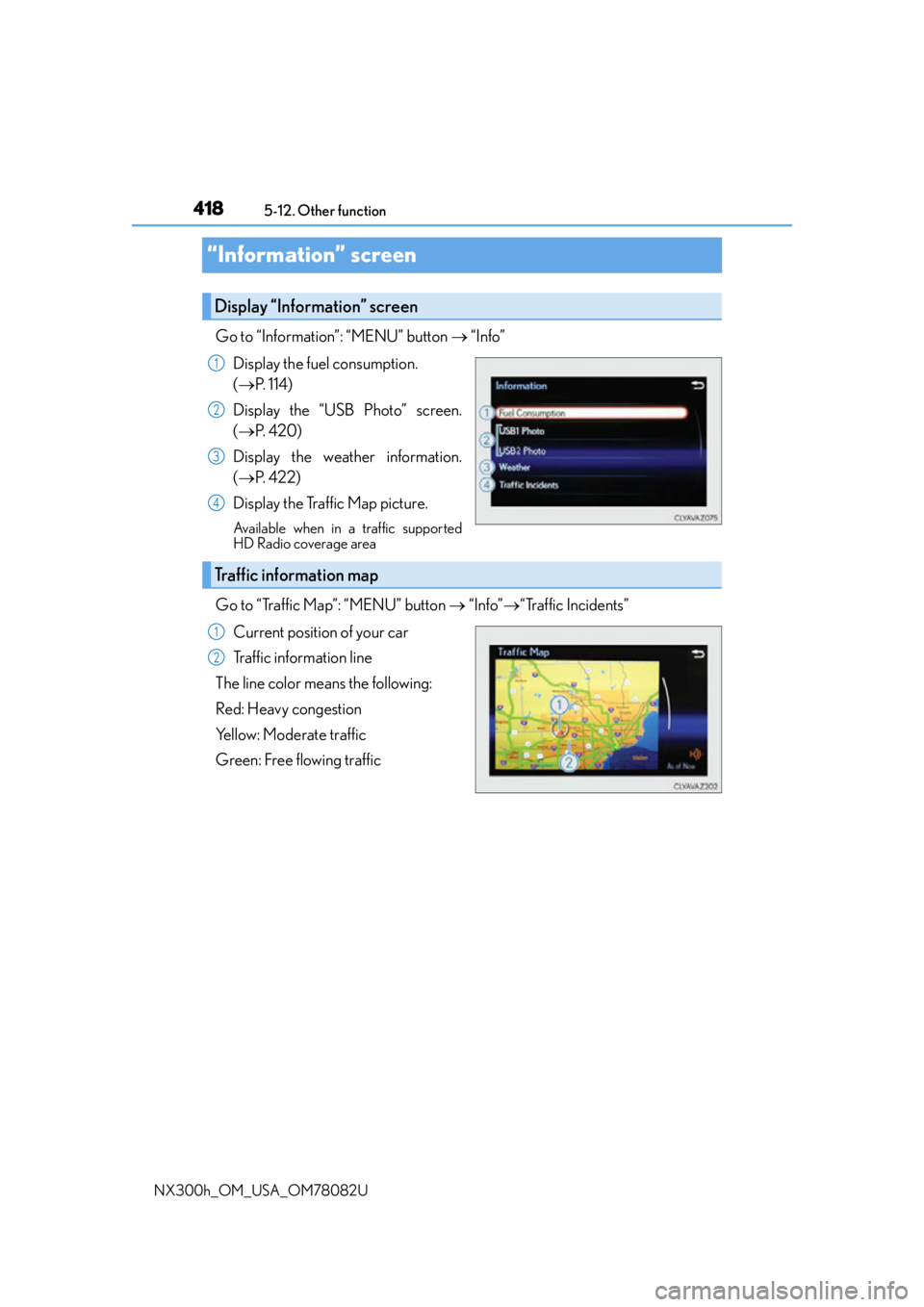 LEXUS NX300H 2016 Owners Manual 4185-12. Other function
NX300h_OM_USA_OM78082U
“Information” screen
Go to “Information”: “MENU” button “Info”
Display the fuel consumption.
( P. 1 1 4 )
Display the “USB LEXUS NX300H 2016 Owners Manual 4185-12. Other function
NX300h_OM_USA_OM78082U
“Information” screen
Go to “Information”: “MENU” button “Info”
Display the fuel consumption.
( P. 1 1 4 )
Display the “USB