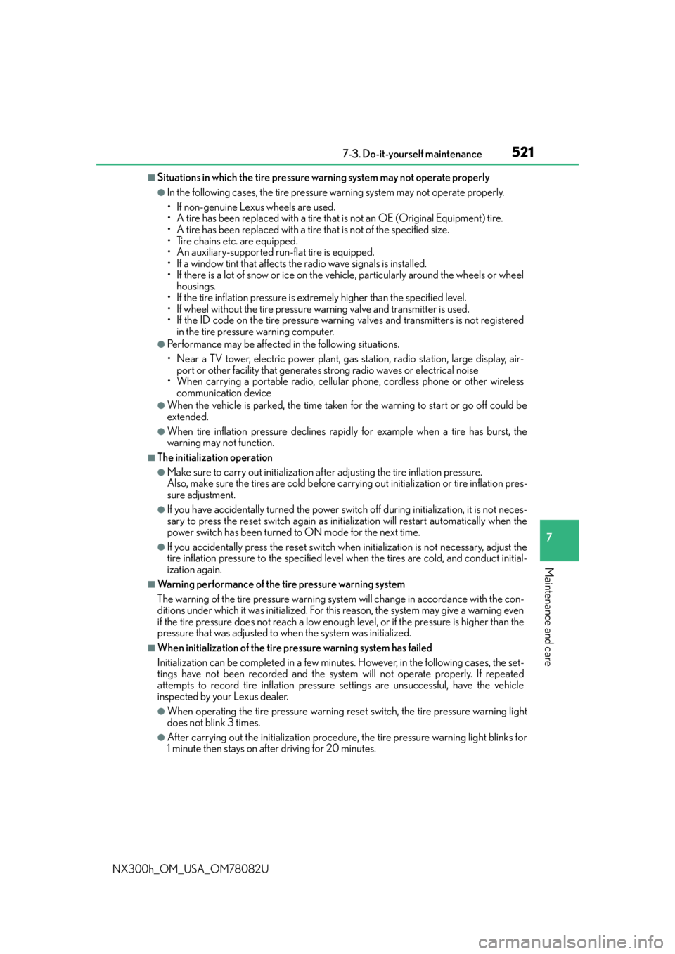 LEXUS NX300H 2016  Owners Manual 5217-3. Do-it-yourself maintenance
7
Maintenance and care
NX300h_OM_USA_OM78082U
■Situations in which the tire pressure warning system may not operate properly
●In the following cases, the tire pr