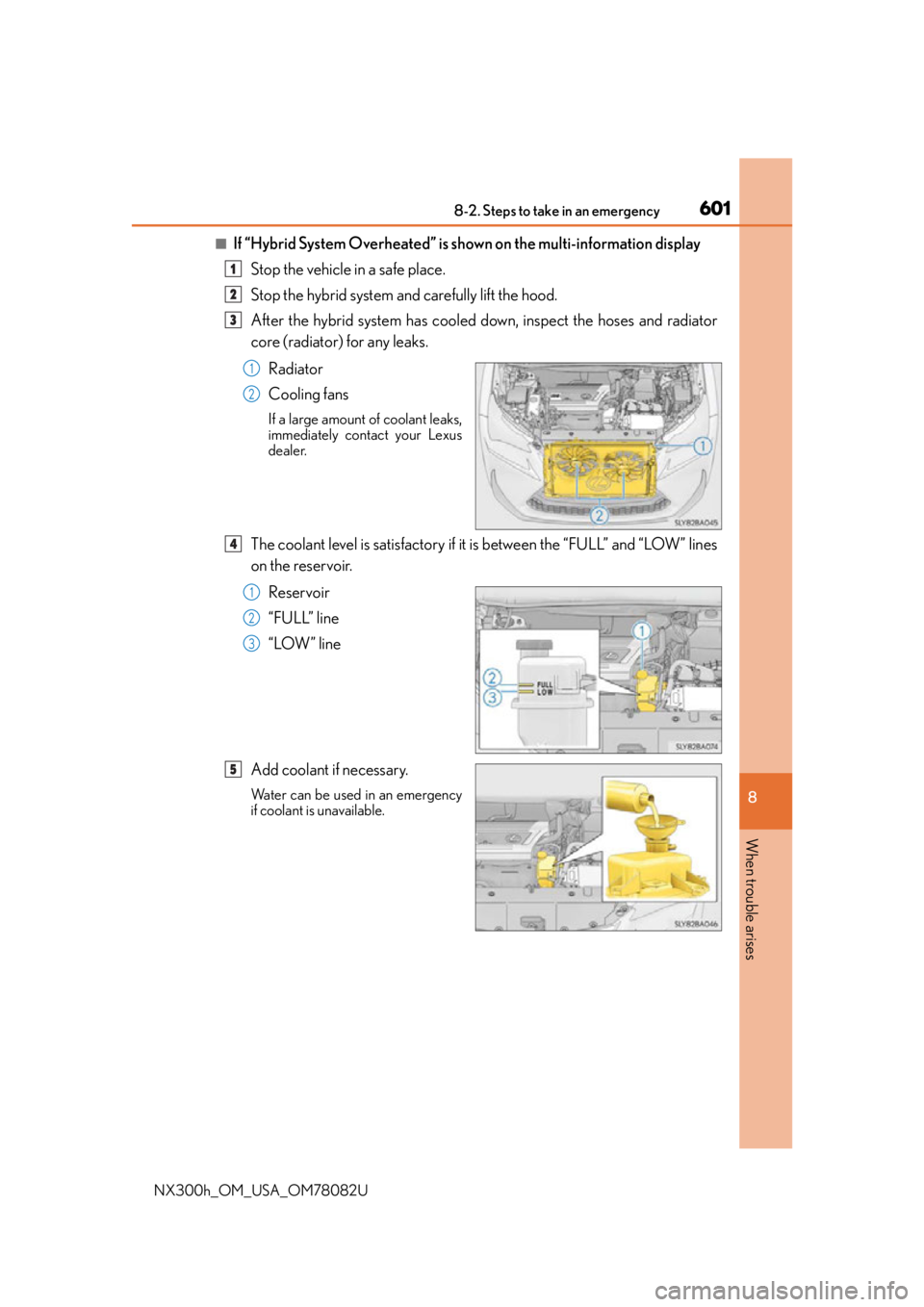 LEXUS NX300H 2016  Owners Manual 6018-2. Steps to take in an emergency
8
When trouble arises
NX300h_OM_USA_OM78082U
■If “Hybrid System Overheated” is shown on the multi-information displayStop the vehicle in a safe place.
Stop 