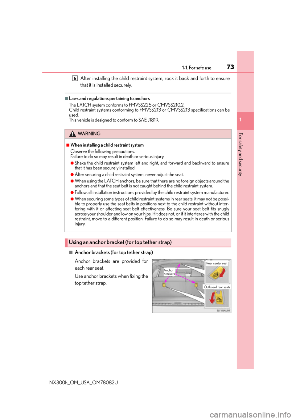 LEXUS NX300H 2016 Manual PDF 731-1. For safe use
1
For safety and security
NX300h_OM_USA_OM78082U
After installing the child restraint system, rock it back and forth to ensure
that it is installed securely.
■Laws and regulation LEXUS NX300H 2016 Manual PDF 731-1. For safe use
1
For safety and security
NX300h_OM_USA_OM78082U
After installing the child restraint system, rock it back and forth to ensure
that it is installed securely.
■Laws and regulation