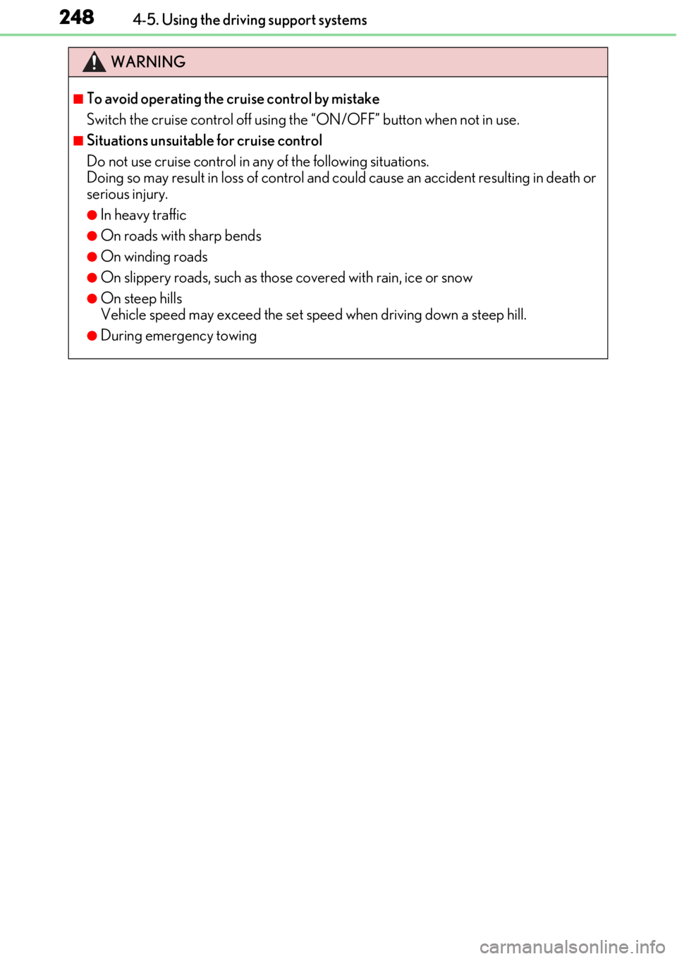LEXUS RC F 2017 Owners Manual 2484-5. Using the driving support systems
WARNING
■To avoid operating the cruise control by mistake
Switch the cruise control off using the “ON/OFF” button when not in use.
■Situations unsuita LEXUS RC F 2017 Owners Manual 2484-5. Using the driving support systems
WARNING
■To avoid operating the cruise control by mistake
Switch the cruise control off using the “ON/OFF” button when not in use.
■Situations unsuita