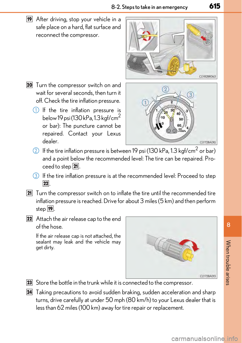LEXUS RC F 2017 Owners Manual 6158-2. Steps to take in an emergency
8
When trouble arises
After driving, stop your vehicle in a
safe place on a hard, flat surface and
reconnect the compressor.
Turn the compressor switch on and
wai LEXUS RC F 2017 Owners Manual 6158-2. Steps to take in an emergency
8
When trouble arises
After driving, stop your vehicle in a
safe place on a hard, flat surface and
reconnect the compressor.
Turn the compressor switch on and
wai