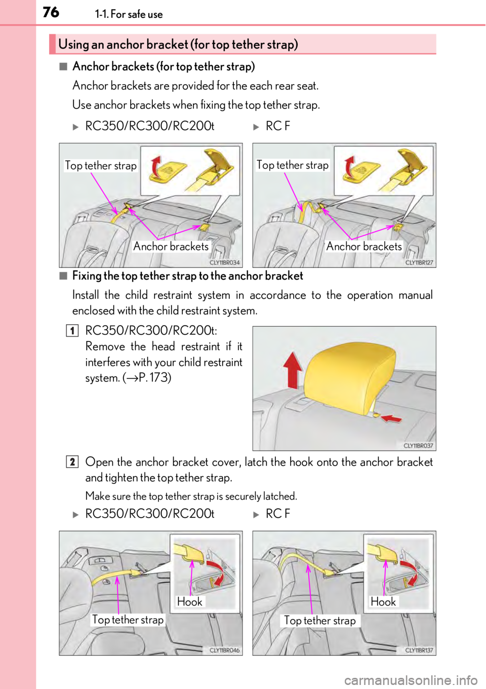 LEXUS RC F 2017 Manual PDF 761-1. For safe use
■Anchor brackets (for top tether strap)
Anchor brackets are provided for the each rear seat.
Use anchor brackets when fixing the top tether strap.
■Fixing the top tether strap 