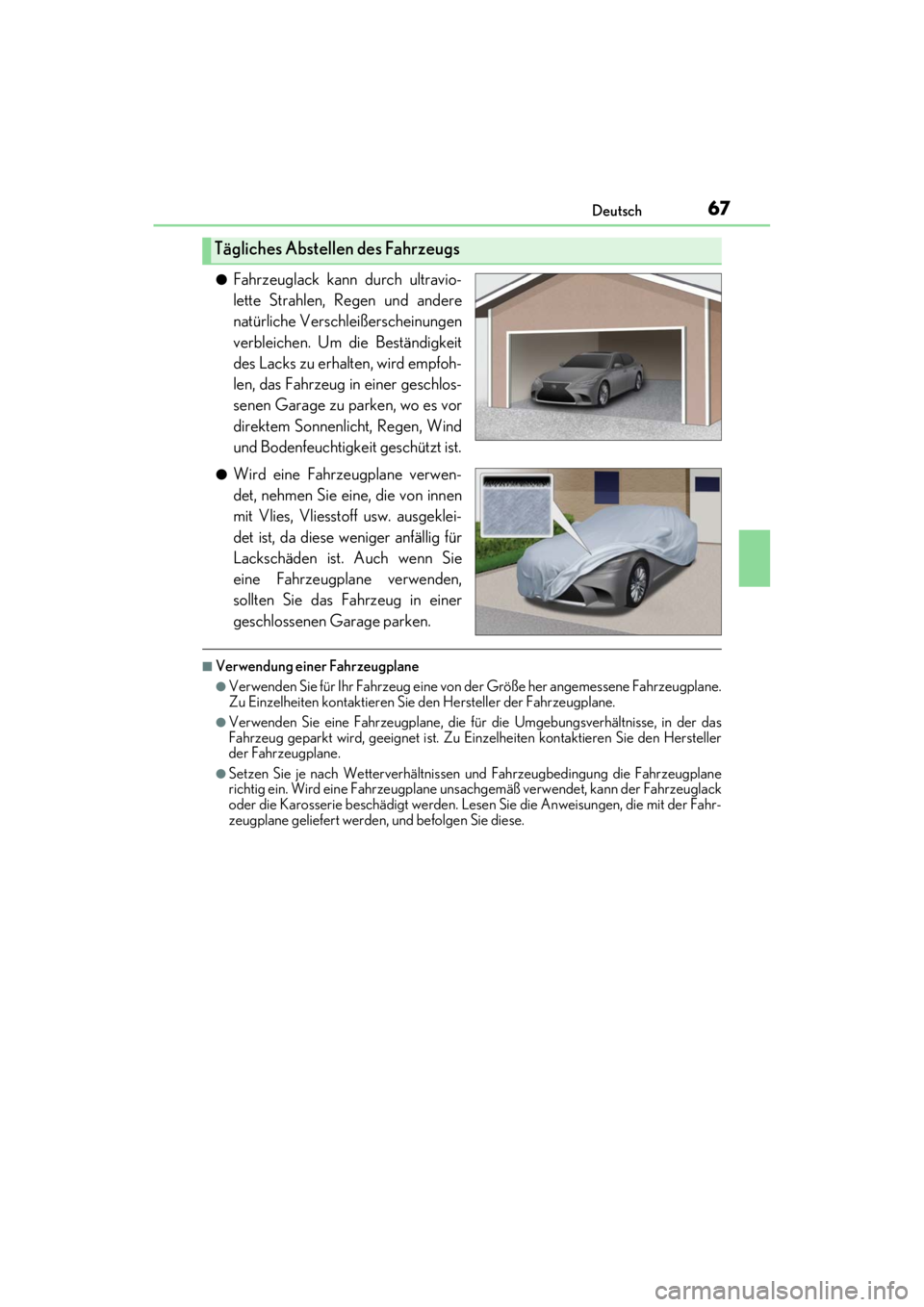 LEXUS RC F 2020 Repair Manual 67Deutsch
Matte_Color_Guide
●Fahrzeuglack kann durch ultravio-
lette Strahlen, Regen und andere
natürliche Verschleißerscheinungen
verbleichen. Um die Beständigkeit
des Lacks zu erhalten, wird em LEXUS RC F 2020 Repair Manual 67Deutsch
Matte_Color_Guide
●Fahrzeuglack kann durch ultravio-
lette Strahlen, Regen und andere
natürliche Verschleißerscheinungen
verbleichen. Um die Beständigkeit
des Lacks zu erhalten, wird em