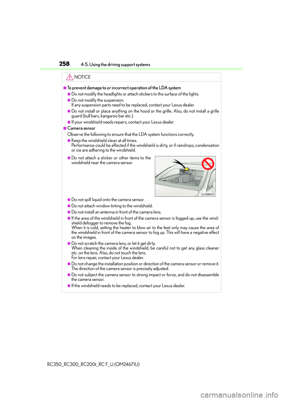 LEXUS RC200T 2016 Owners Manual 2584-5. Using the driving support systems
RC350_RC300_RC200t_RC F_U (OM24671U)
NOTICE
■To prevent damage to or incorrect operation of the LDA system
●Do not modify the headlights or attach sticker LEXUS RC200T 2016 Owners Manual 2584-5. Using the driving support systems
RC350_RC300_RC200t_RC F_U (OM24671U)
NOTICE
■To prevent damage to or incorrect operation of the LDA system
●Do not modify the headlights or attach sticker