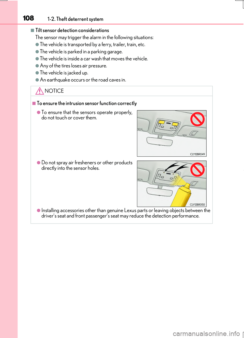 LEXUS RC200T 2017 User Guide 1081-2. Theft deterrent system
RC200t_RC F_EE(OM24728E)
■Tilt sensor detection considerations
The sensor may trigger the alarm in the following situations:
●The vehicle is transported by a ferry, LEXUS RC200T 2017 User Guide 1081-2. Theft deterrent system
RC200t_RC F_EE(OM24728E)
■Tilt sensor detection considerations
The sensor may trigger the alarm in the following situations:
●The vehicle is transported by a ferry,