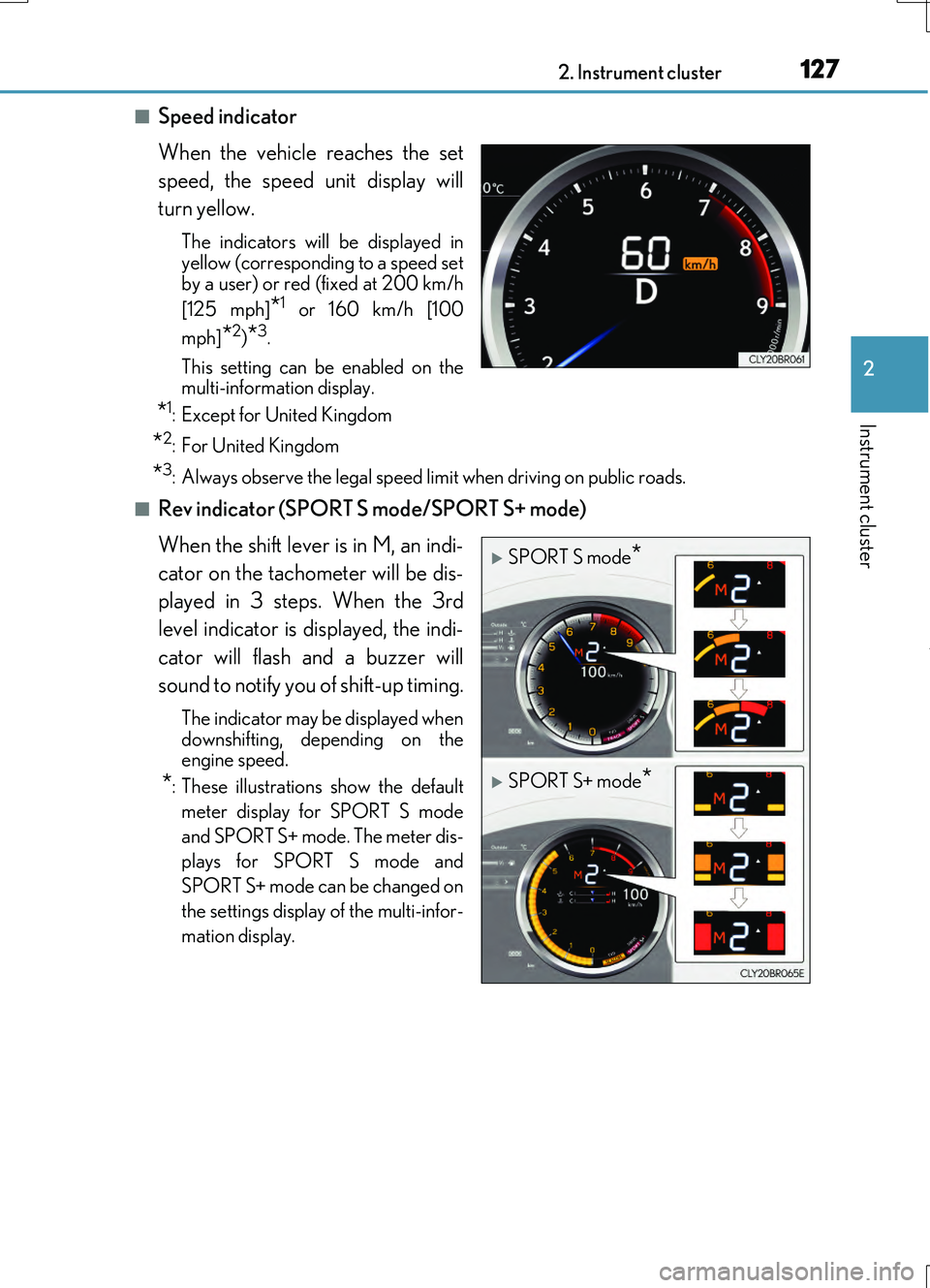 LEXUS RC200T 2017 Owners Manual 1272. Instrument cluster
2
Instrument cluster
RC200t_RC F_EE(OM24728E)
■Speed indicator
When the vehicle reaches the set
speed, the speed unit display will
turn yellow.
The indicators will be dis LEXUS RC200T 2017 Owners Manual 1272. Instrument cluster
2
Instrument cluster
RC200t_RC F_EE(OM24728E)
■Speed indicator
When the vehicle reaches the set
speed, the speed unit display will
turn yellow.
The indicators will be dis