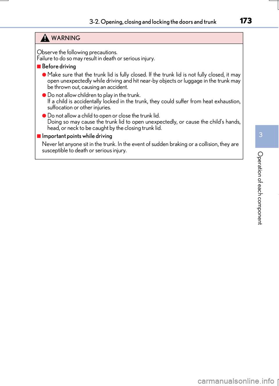 LEXUS RC200T 2017 Owners Manual 1733-2. Opening, closing and locking the doors and trunk
3
Operation of each component
RC200t_RC F_EE(OM24728E)
WARNING
Observe the following precautions. Failure to do so may result in death or serio LEXUS RC200T 2017 Owners Manual 1733-2. Opening, closing and locking the doors and trunk
3
Operation of each component
RC200t_RC F_EE(OM24728E)
WARNING
Observe the following precautions. Failure to do so may result in death or serio