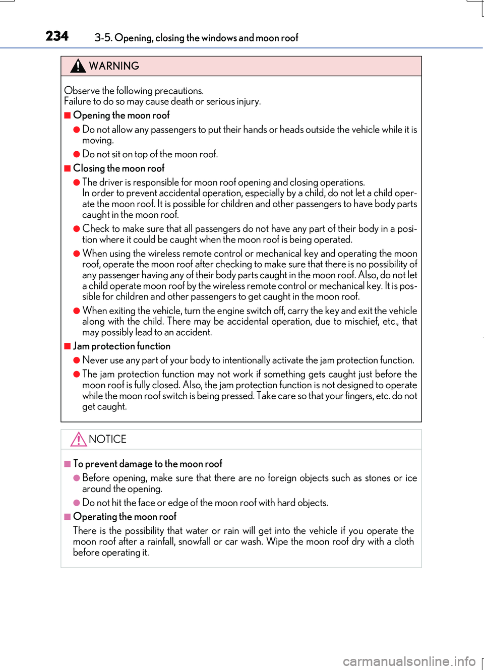 LEXUS RC200T 2017 Repair Manual 2343-5. Opening, closing the windows and moon roof
RC200t_RC F_EE(OM24728E)
WARNING
Observe the following precautions. Failure to do so may cause death or serious injury.
■Opening the moon roof
●D LEXUS RC200T 2017 Repair Manual 2343-5. Opening, closing the windows and moon roof
RC200t_RC F_EE(OM24728E)
WARNING
Observe the following precautions. Failure to do so may cause death or serious injury.
■Opening the moon roof
●D