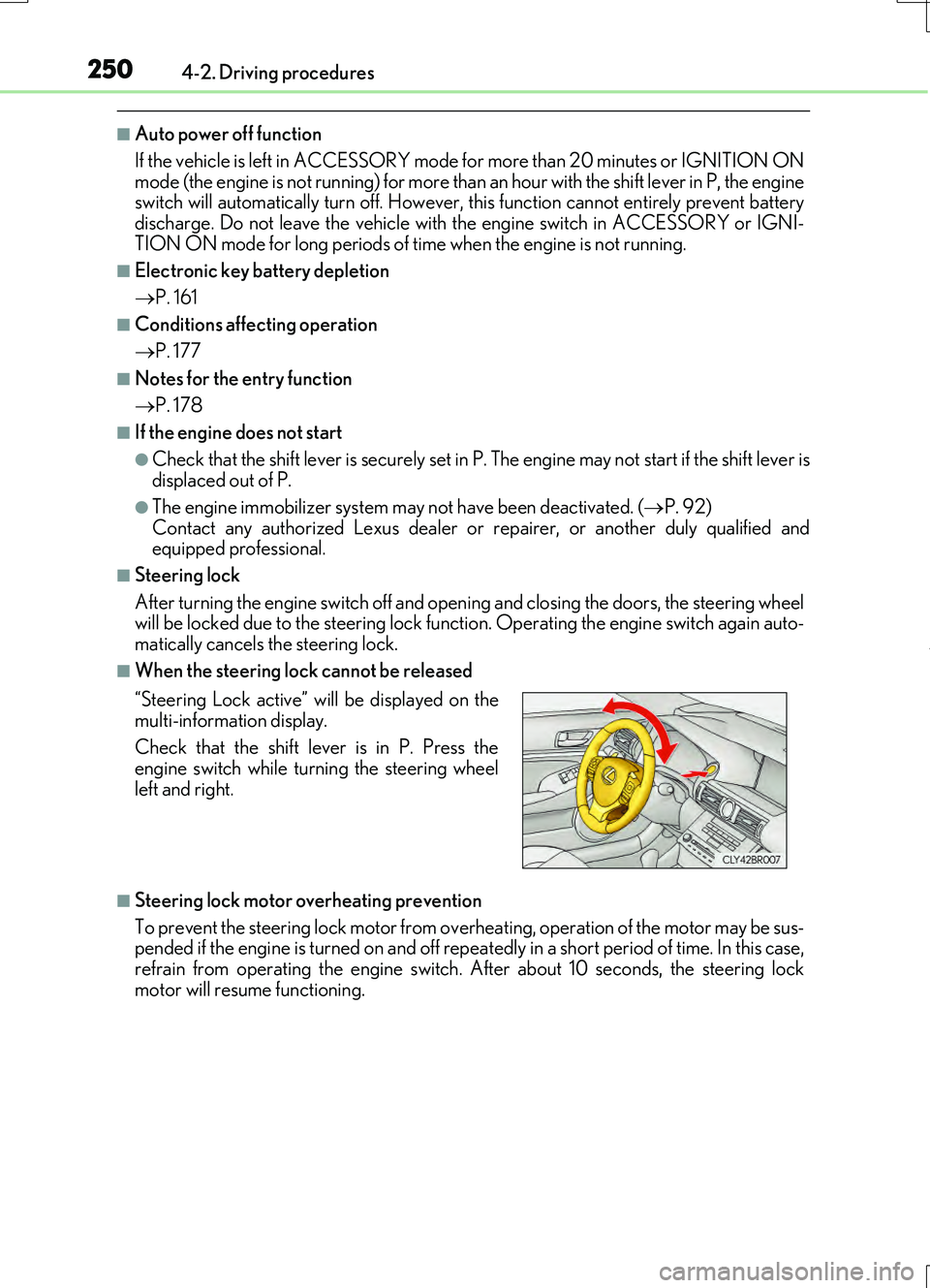 LEXUS RC200T 2017 Repair Manual 2504-2. Driving procedures
RC200t_RC F_EE(OM24728E)
■Auto power off function
If the vehicle is left in ACCESSORY mode for more than 20 minutes or IGNITION ON mode (the engine is not running) for m LEXUS RC200T 2017 Repair Manual 2504-2. Driving procedures
RC200t_RC F_EE(OM24728E)
■Auto power off function
If the vehicle is left in ACCESSORY mode for more than 20 minutes or IGNITION ON mode (the engine is not running) for m