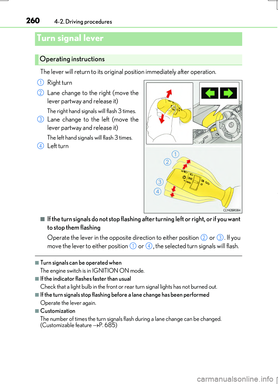 LEXUS RC200T 2017 Manual Online 2604-2. Driving procedures
RC200t_RC F_EE(OM24728E)
The lever will return to its original position immediately after operation.
Right turn
Lane change to the right (move the
lever partway and relea LEXUS RC200T 2017 Manual Online 2604-2. Driving procedures
RC200t_RC F_EE(OM24728E)
The lever will return to its original position immediately after operation.
Right turn
Lane change to the right (move the
lever partway and relea
