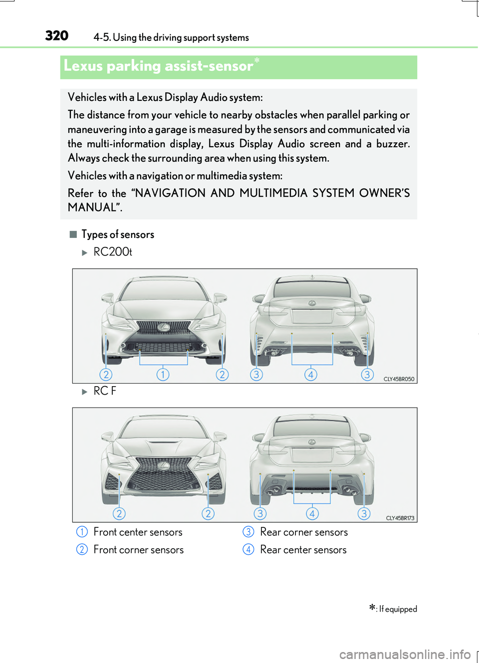 LEXUS RC200T 2017 Owners Guide 3204-5. Using the driving support systems
RC200t_RC F_EE(OM24728E)
■Types of sensors
RC200t
RC F
Lexus parking assist-sensor
: If equipped
Vehicles with a Lexus Display Audio system:
Th LEXUS RC200T 2017 Owners Guide 3204-5. Using the driving support systems
RC200t_RC F_EE(OM24728E)
■Types of sensors
RC200t
RC F
Lexus parking assist-sensor
: If equipped
Vehicles with a Lexus Display Audio system:
Th