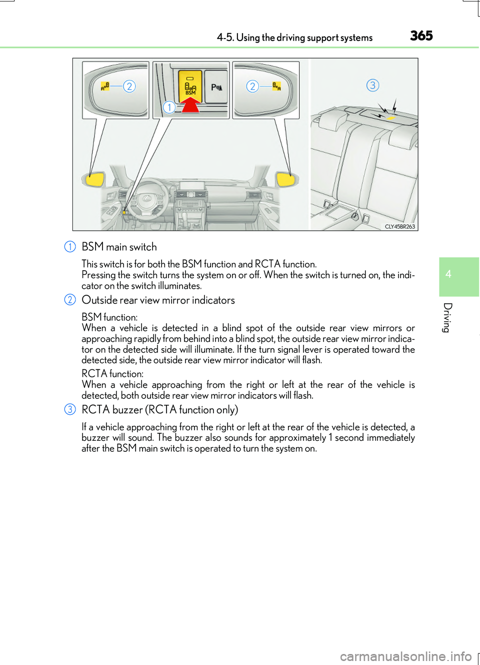 LEXUS RC200T 2017 Owners Manual 3654-5. Using the driving support systems
4
Driving
RC200t_RC F_EE(OM24728E)
BSM main switch
This switch is for both the BSM function and RCTA function. Pressing the switch turns the system on or of LEXUS RC200T 2017 Owners Manual 3654-5. Using the driving support systems
4
Driving
RC200t_RC F_EE(OM24728E)
BSM main switch
This switch is for both the BSM function and RCTA function. Pressing the switch turns the system on or of