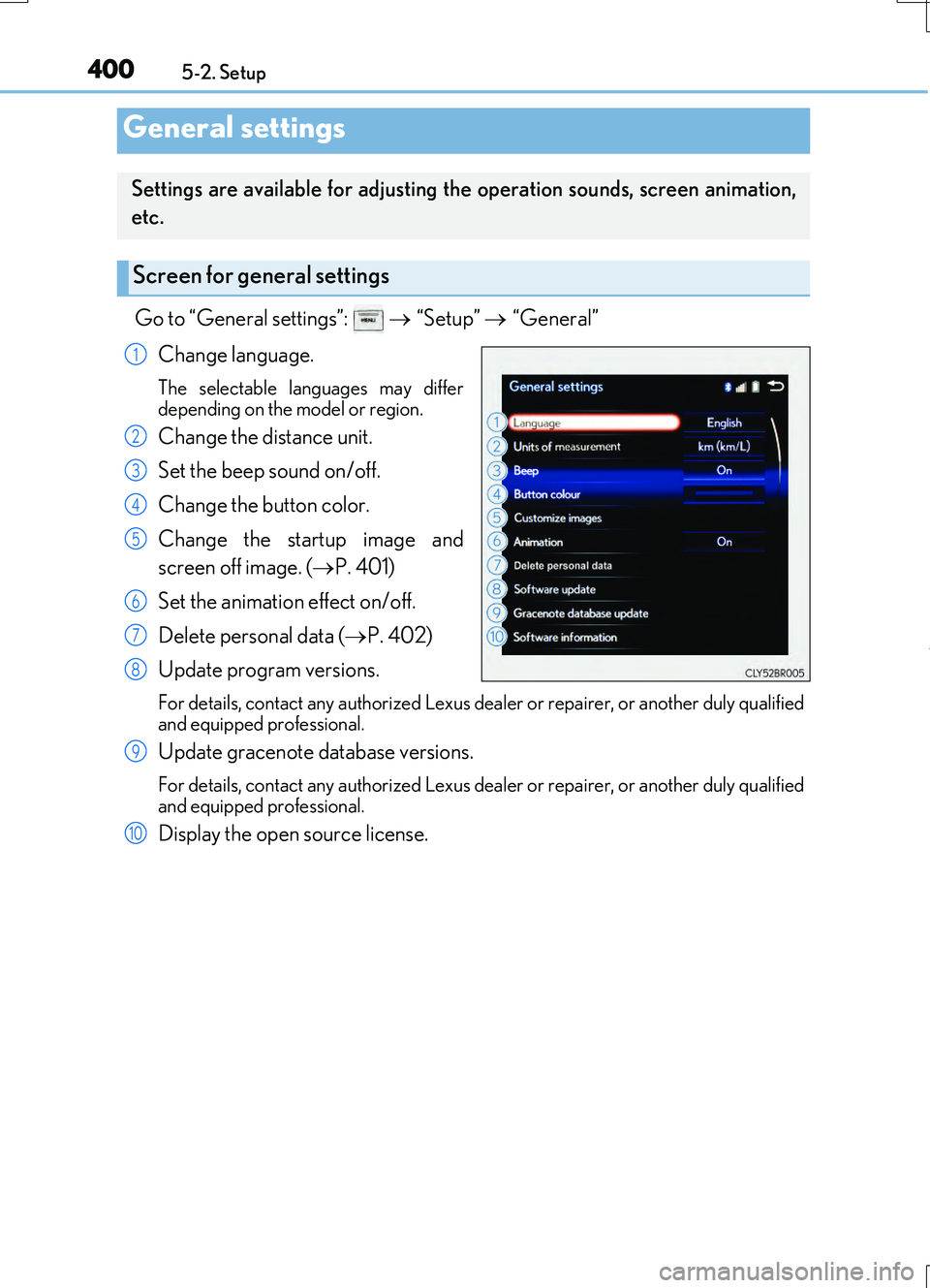 LEXUS RC200T 2017 Owners Manual 4005-2. Setup
RC200t_RC F_EE(OM24728E)
Go to “General settings”: “Setup” “General”
Change language.
The selectable languages may differ
depending on the model or region.
C LEXUS RC200T 2017 Owners Manual 4005-2. Setup
RC200t_RC F_EE(OM24728E)
Go to “General settings”: “Setup” “General”
Change language.
The selectable languages may differ
depending on the model or region.
C