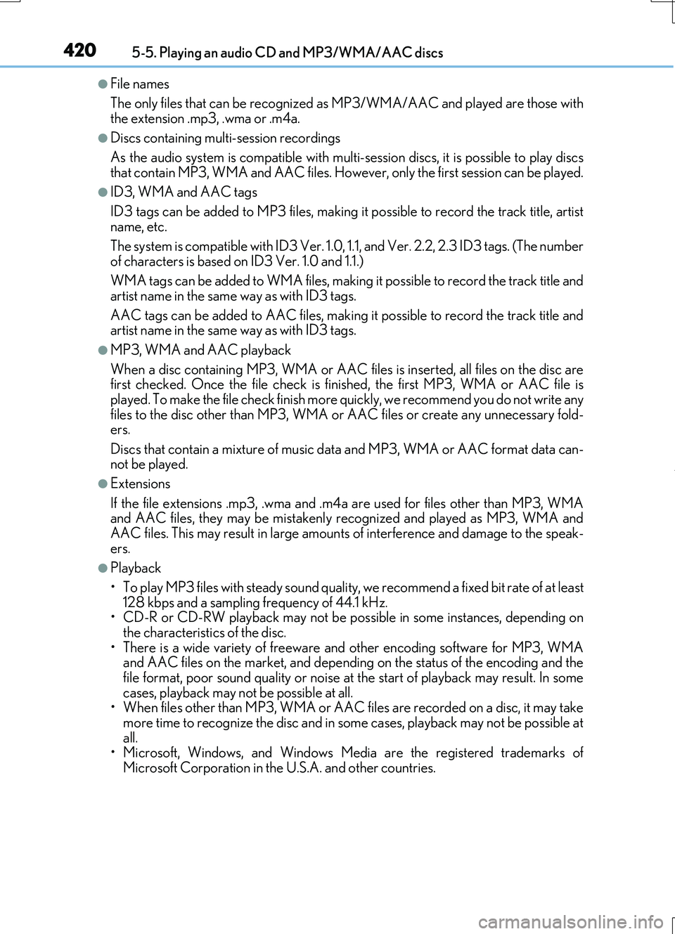 LEXUS RC200T 2017 Owners Manual 4205-5. Playing an audio CD and MP3/WMA/AAC discs
RC200t_RC F_EE(OM24728E)
●File names
The only files that can be recognized as MP3/WMA/AAC and played are those with the extension .mp3, .wma or .m4 LEXUS RC200T 2017 Owners Manual 4205-5. Playing an audio CD and MP3/WMA/AAC discs
RC200t_RC F_EE(OM24728E)
●File names
The only files that can be recognized as MP3/WMA/AAC and played are those with the extension .mp3, .wma or .m4