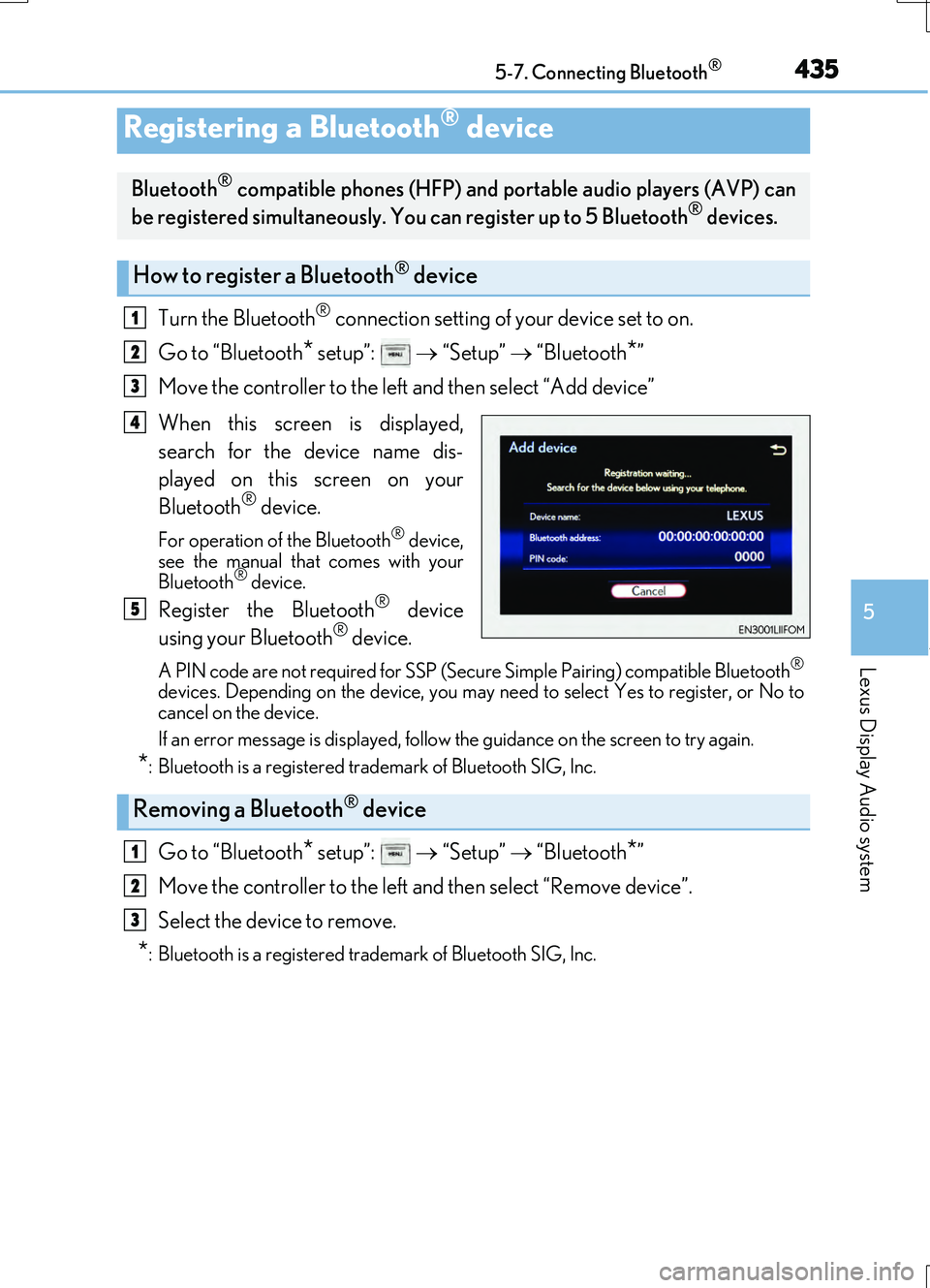 LEXUS RC200T 2017  Owners Manual 4355-7. Connecting Bluetooth®
5
Lexus Display Audio system
RC200t_RC F_EE(OM24728E)
Turn the Bluetooth® connection setting of your device set to on. 
Go to “Bluetooth
* setup”:      “Setup�