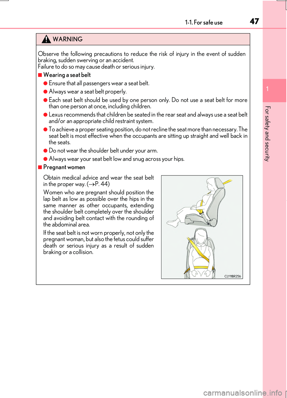 LEXUS RC200T 2017  Owners Manual 471-1. For safe use
1
For safety and security
RC200t_RC F_EE(OM24728E)
WARNING
Observe the following precautions to reduce the risk of injury in the event of sudden braking, sudden swerving or an acci