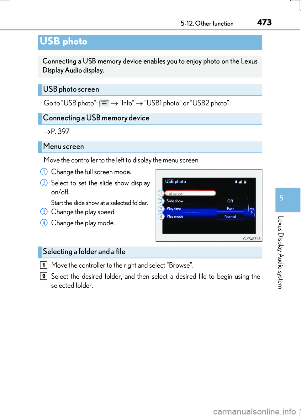 LEXUS RC200T 2017 Owners Manual 4735-12. Other function
5
Lexus Display Audio system
RC200t_RC F_EE(OM24728E)
Go to “USB photo”: “Info” “USB1 photo” or “USB2 photo”
P. 397
Move the controller to the LEXUS RC200T 2017 Owners Manual 4735-12. Other function
5
Lexus Display Audio system
RC200t_RC F_EE(OM24728E)
Go to “USB photo”: “Info” “USB1 photo” or “USB2 photo”
P. 397
Move the controller to the
