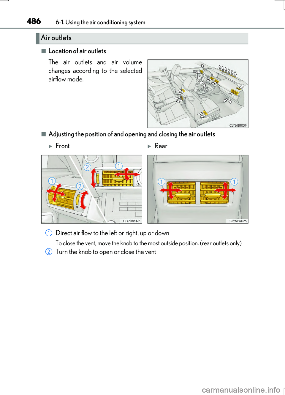 LEXUS RC200T 2017 Owners Manual 4866-1. Using the air conditioning system
RC200t_RC F_EE(OM24728E)
■Location of air outlets
The air outlets and air volume
changes according to the selected
airflow mode.
■Adjusting the positio LEXUS RC200T 2017 Owners Manual 4866-1. Using the air conditioning system
RC200t_RC F_EE(OM24728E)
■Location of air outlets
The air outlets and air volume
changes according to the selected
airflow mode.
■Adjusting the positio