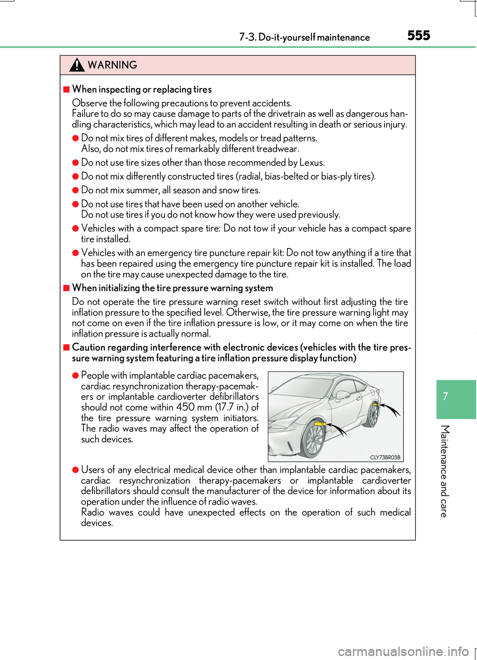 LEXUS RC200T 2017 Owners Manual 5557-3. Do-it-yourself maintenance
7
Maintenance and care
RC200t_RC F_EE(OM24728E)
WARNING
■When inspecting or replacing tires
Observe the following precautions to prevent accidents. Failure to do LEXUS RC200T 2017 Owners Manual 5557-3. Do-it-yourself maintenance
7
Maintenance and care
RC200t_RC F_EE(OM24728E)
WARNING
■When inspecting or replacing tires
Observe the following precautions to prevent accidents. Failure to do