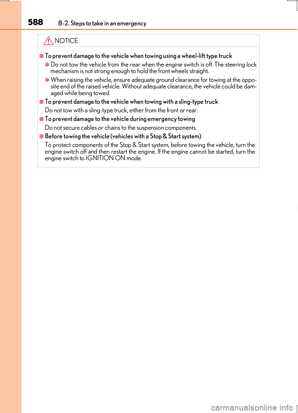 LEXUS RC200T 2017 Owners Manual 5888-2. Steps to take in an emergency
RC200t_RC F_EE(OM24728E)
NOTICE
■To prevent damage to the vehicle when towing using a wheel-lift type truck
●Do not tow the vehicle from the rear when the eng LEXUS RC200T 2017 Owners Manual 5888-2. Steps to take in an emergency
RC200t_RC F_EE(OM24728E)
NOTICE
■To prevent damage to the vehicle when towing using a wheel-lift type truck
●Do not tow the vehicle from the rear when the eng