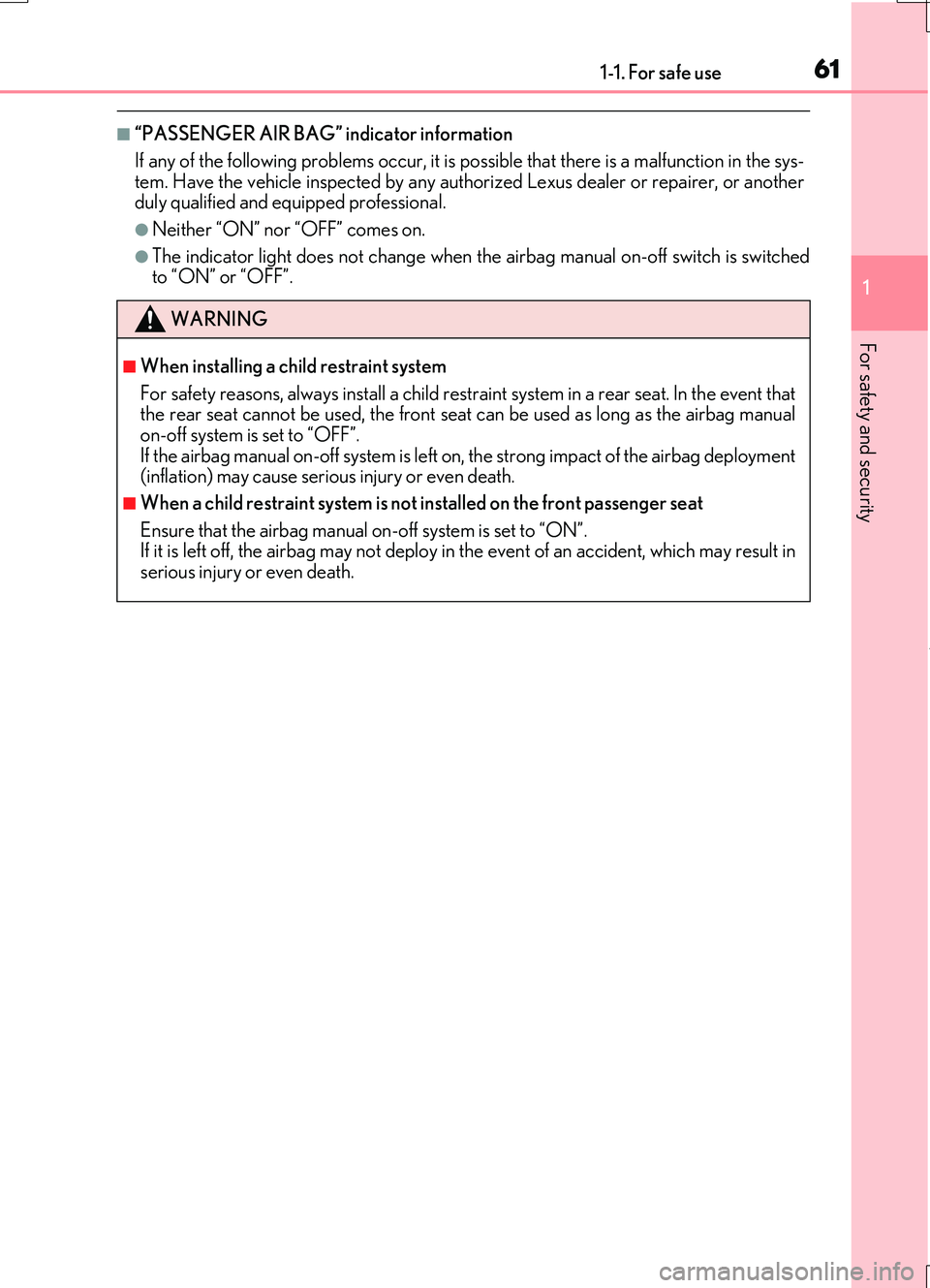 LEXUS RC200T 2017  Owners Manual 611-1. For safe use
1
For safety and security
RC200t_RC F_EE(OM24728E)
■“PASSENGER AIR BAG” indicator information 
If any of the following problems occur, it is  possible that there is a malfunc