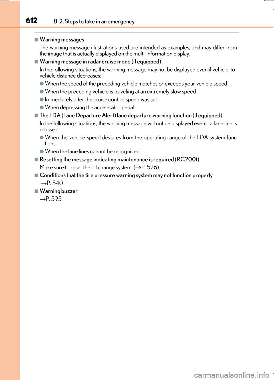 LEXUS RC200T 2017 Owners Manual 6128-2. Steps to take in an emergency
RC200t_RC F_EE(OM24728E)
■Warning messages
The warning message illustrations used are in tended as examples, and may differ from the image that is actually dis LEXUS RC200T 2017 Owners Manual 6128-2. Steps to take in an emergency
RC200t_RC F_EE(OM24728E)
■Warning messages
The warning message illustrations used are in tended as examples, and may differ from the image that is actually dis