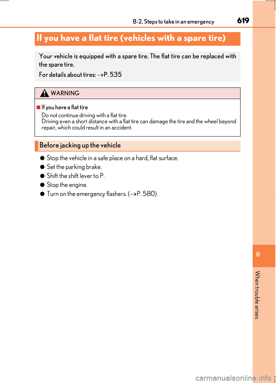 LEXUS RC200T 2017 Owners Manual 6198-2. Steps to take in an emergency
8
When trouble arises
RC200t_RC F_EE(OM24728E)
●Stop the vehicle in a safe place on a hard, flat surface.
●Set the parking brake.
●Shift the shift lever to LEXUS RC200T 2017 Owners Manual 6198-2. Steps to take in an emergency
8
When trouble arises
RC200t_RC F_EE(OM24728E)
●Stop the vehicle in a safe place on a hard, flat surface.
●Set the parking brake.
●Shift the shift lever to