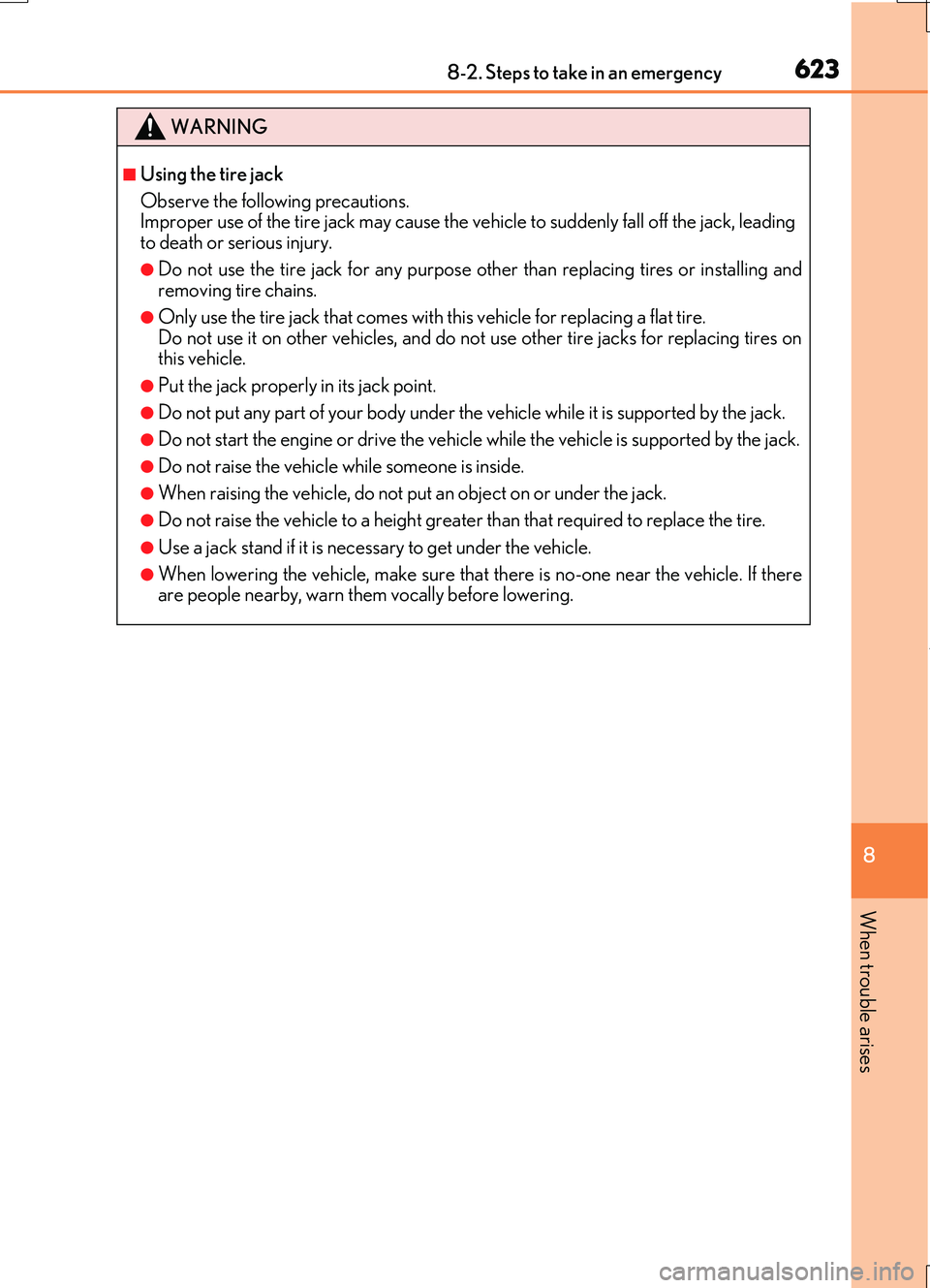 LEXUS RC200T 2017 Owners Manual 6238-2. Steps to take in an emergency
8
When trouble arises
RC200t_RC F_EE(OM24728E)
WARNING
■Using the tire jack
Observe the following precautions. Improper use of the tire jack may cause the vehi LEXUS RC200T 2017 Owners Manual 6238-2. Steps to take in an emergency
8
When trouble arises
RC200t_RC F_EE(OM24728E)
WARNING
■Using the tire jack
Observe the following precautions. Improper use of the tire jack may cause the vehi