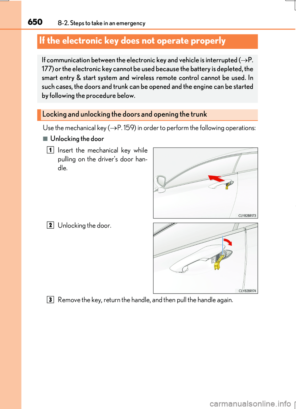 LEXUS RC200T 2017 Owners Manual 6508-2. Steps to take in an emergency
RC200t_RC F_EE(OM24728E)
Use the mechanical key (P. 159) in order to perform the following operations:
■Unlocking the door
Insert the mechanical key while
LEXUS RC200T 2017 Owners Manual 6508-2. Steps to take in an emergency
RC200t_RC F_EE(OM24728E)
Use the mechanical key (P. 159) in order to perform the following operations:
■Unlocking the door
Insert the mechanical key while