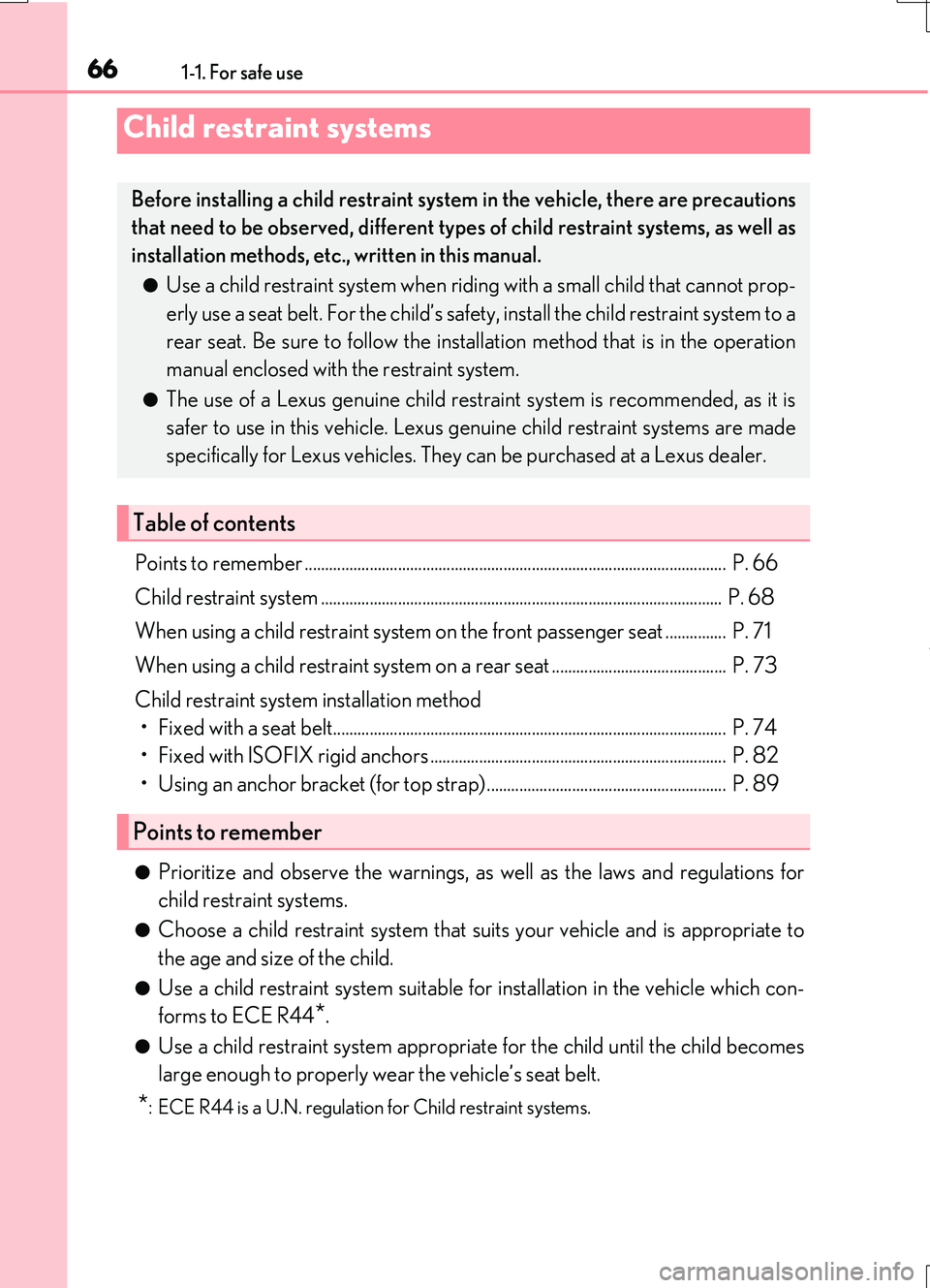 LEXUS RC200T 2017 Repair Manual 661-1. For safe use
RC200t_RC F_EE(OM24728E)
Points to remember ........................................................................................................ P. 66
Child restraint system LEXUS RC200T 2017 Repair Manual 661-1. For safe use
RC200t_RC F_EE(OM24728E)
Points to remember ........................................................................................................ P. 66
Child restraint system